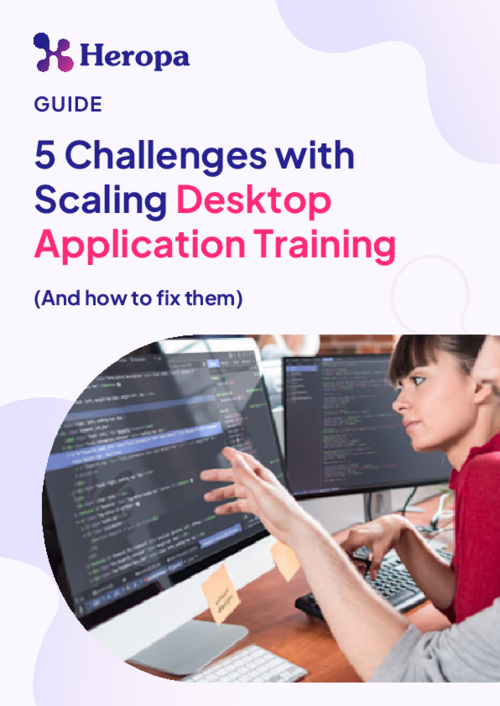 5 Challenges with Scaling Desktop Application Training (and how to fix them)