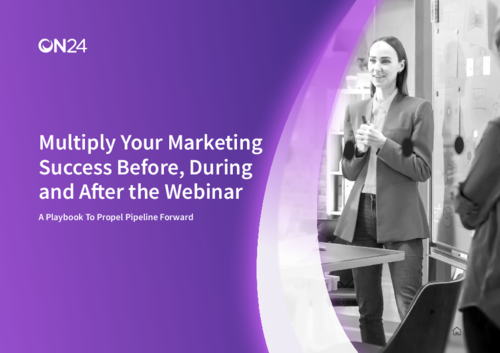 Multiply Your Marketing Success Before, During and After the Webinar