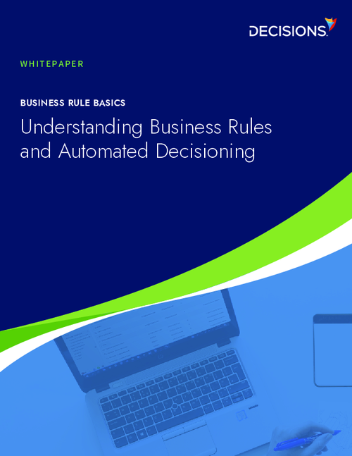 Understanding Business Rules and Automated Decisioning