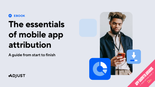 The essentials of mobile app attribution