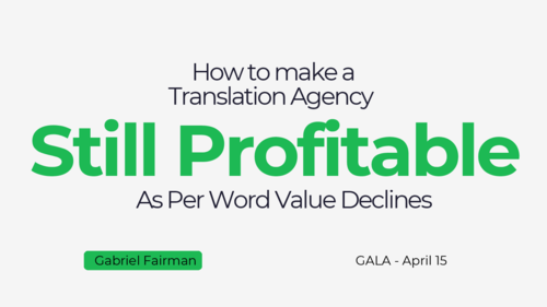 How to make a Translation Agency Still Profitable As Per Word Value Declines