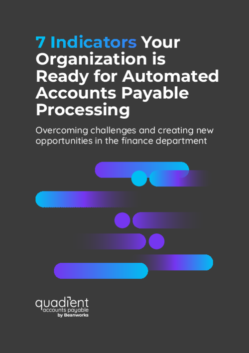 7 Indicators Your Organization is Ready for Automated Accounts Payable Processing