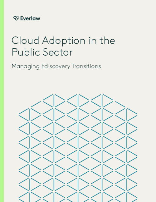 Cloud Adoption in the Public Sector Managing Ediscovery Transitions