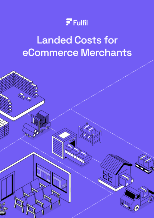 Landed Costs for Ecommerce Merchants Guide