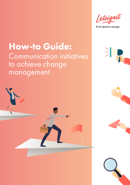 How-to Guide: Communication initiatives to achieve change management