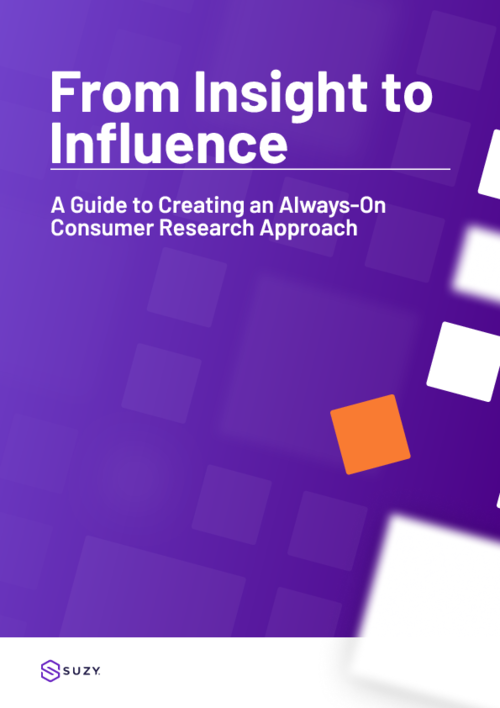From Insight To Influence: A Guide to Creating an Always-On Consumer Research Approach