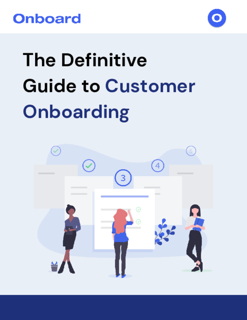 The Definitive Guide to Customer Onboarding