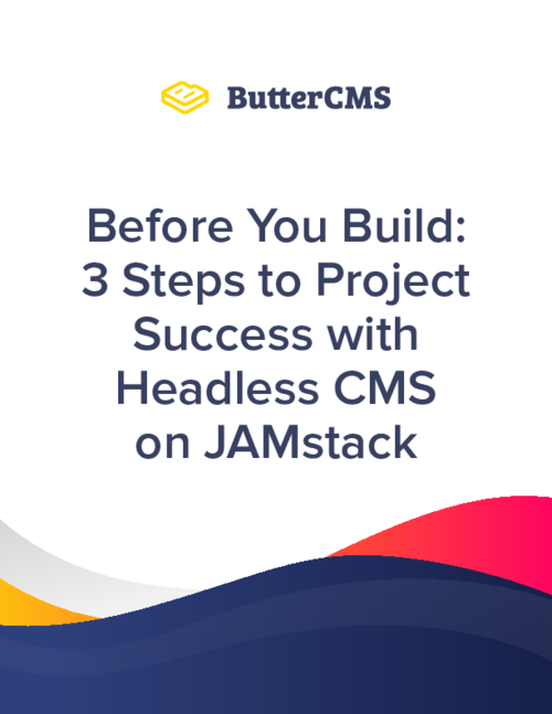 3 Steps to Project Success with Headless CMS on JAMstack