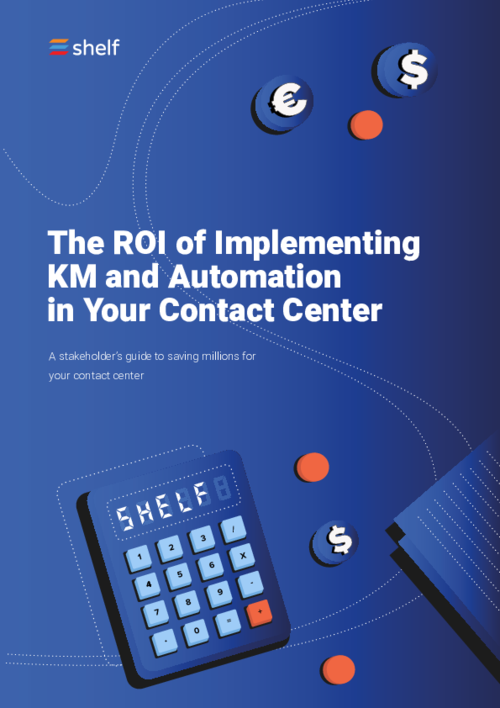 The ROI of Implementing KM and Automation in Your Contact Center