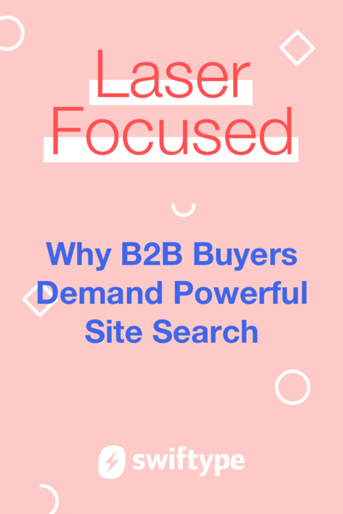 Why B2B Buyers Demand Powerful Site Search