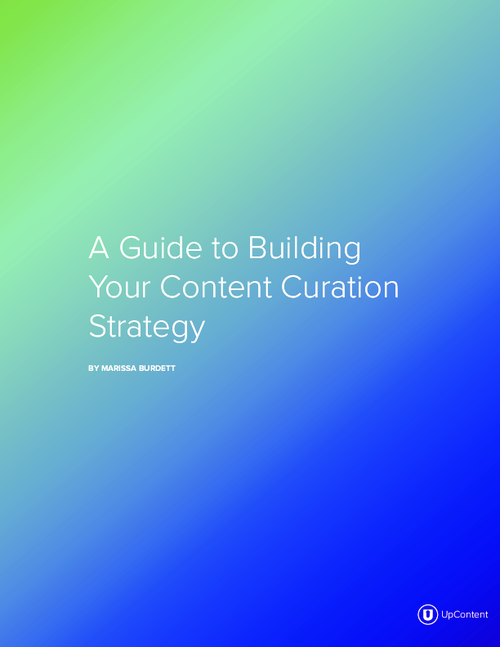 A Guide to Building Your Content Curation Strategy