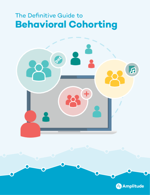 Definitive Guide to Behavioral Cohorting