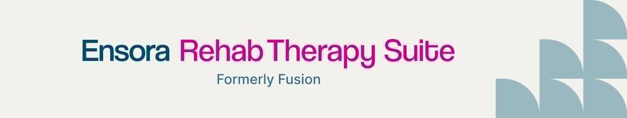 Ensora Rehab Therapy Suite (formerly Fusion Web Clinic)